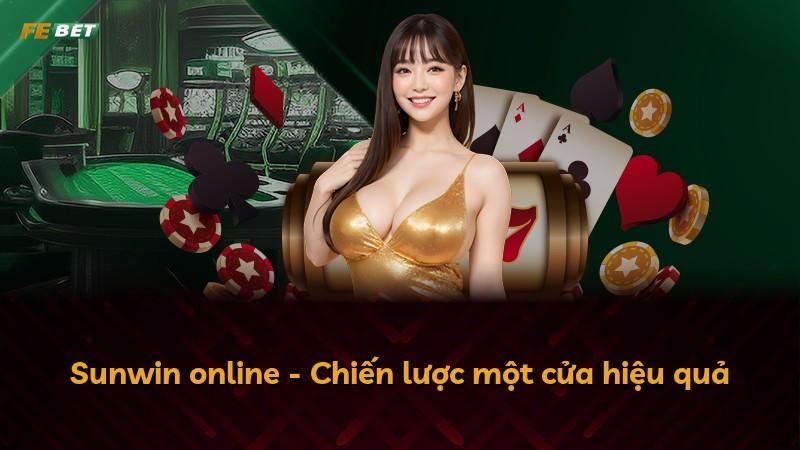 Sunwin online - Chiến lược một cửa hiệu quả