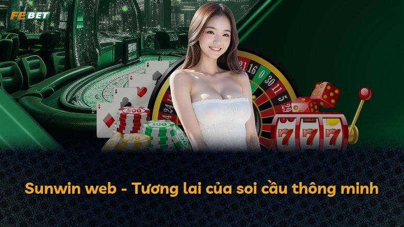 Sunwin web - Tương lai của soi cầu thông minh