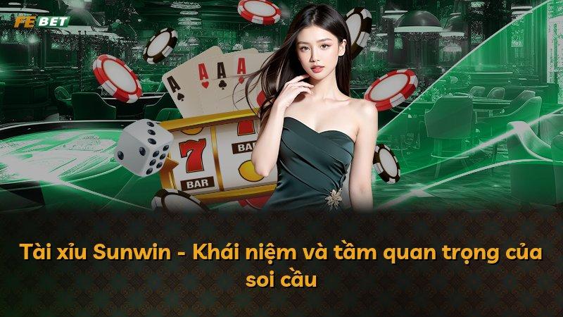 Tài xỉu Sunwin - Khái niệm và tầm quan trọng của soi cầu