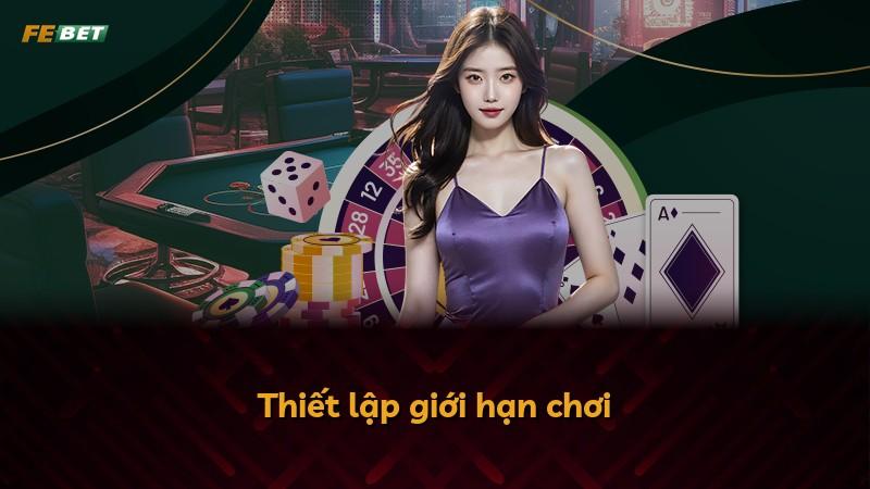 Thiết lập giới hạn chơi